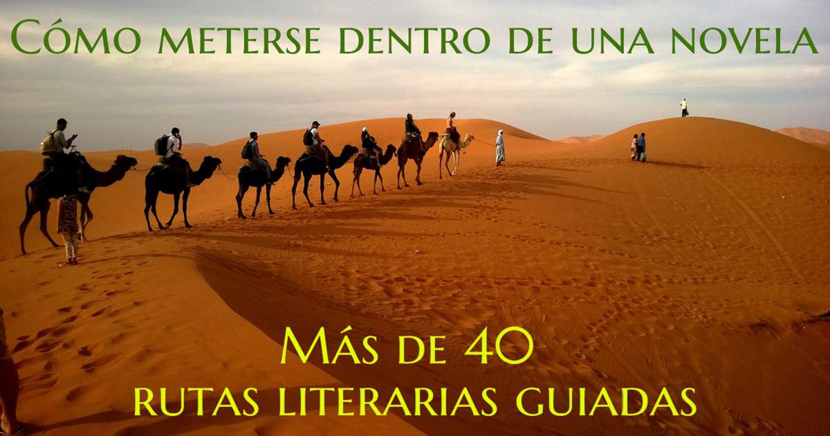 Como meterse dentro de una novela: mas de 40 rutas literarias guiadas