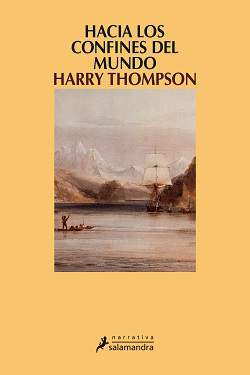 Portada de Hacia los confines del mundo, de Harry Thompson