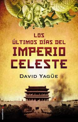 Portada de la novela historica Los ultimos dias del Imperio Celeste de David Yague