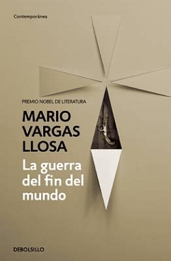 Novelas historicas imprecindibles: La guerra del fin del mundo de Mario Vargas Llosa