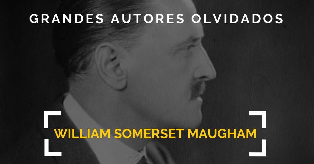 Grandes autores olvidados: William Somerset Maugham