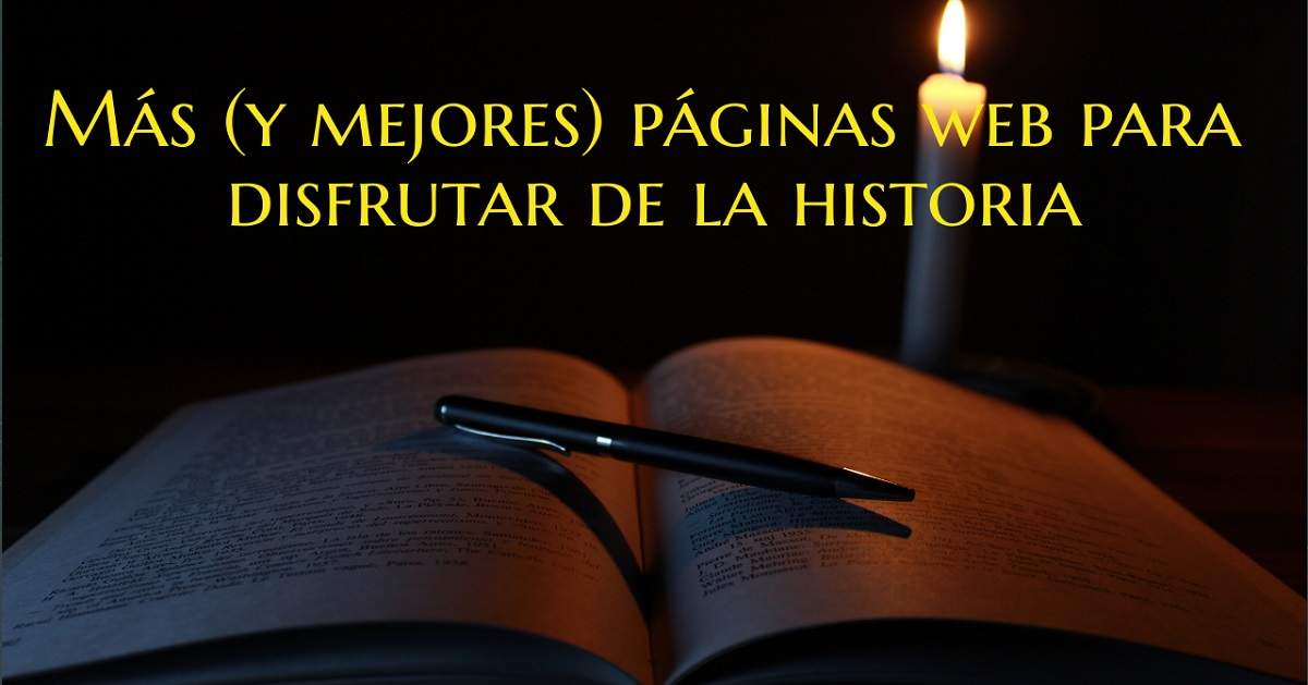 Más y mejores páginas web para disfrutar de la historia
