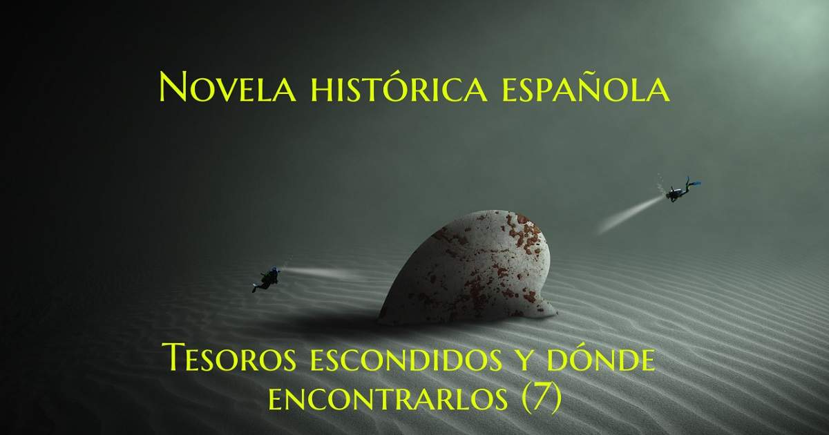 Novela historica española: tesoros escondidos y donde encontrarlos