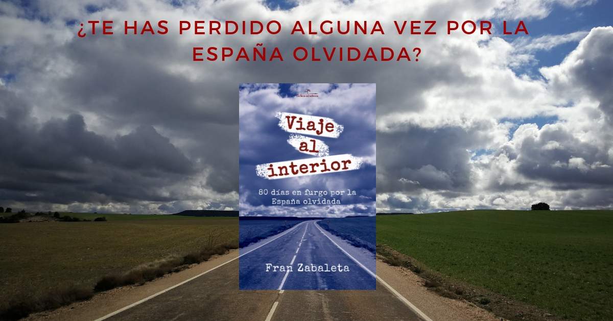 Viaje al interior. 80 días en furgo por la España olvidada