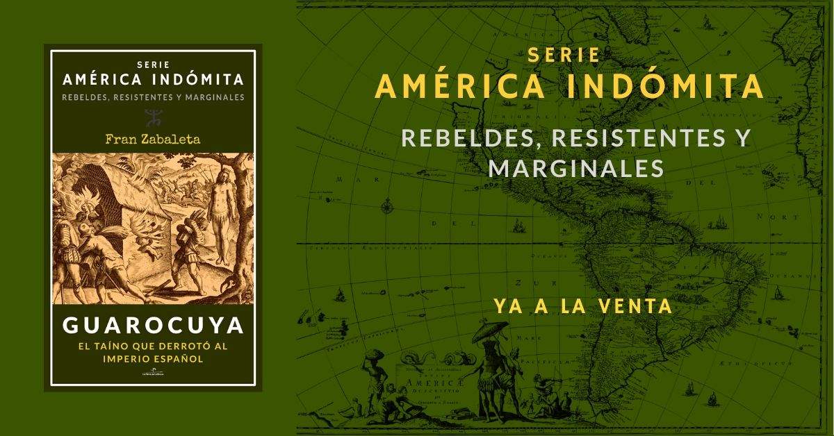 America Indomita: rebeldes, resistentes y marginales, de Fran Zabaleta, ya a la venta 