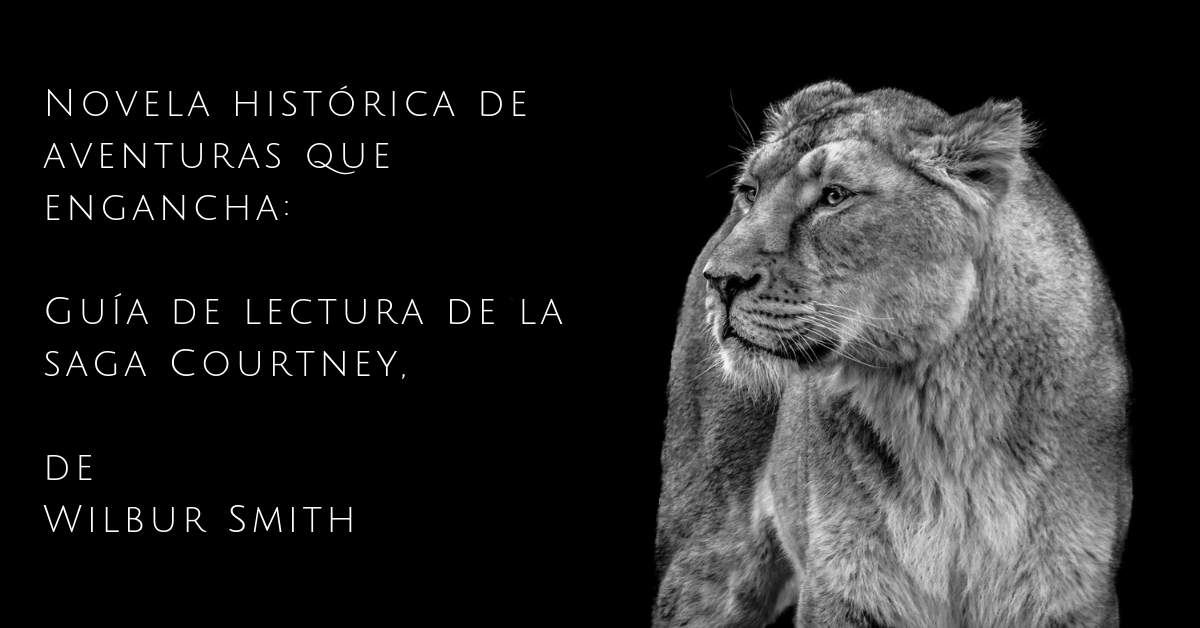 Guía de lectura de la saga Courtney, de Wilbur Smith
