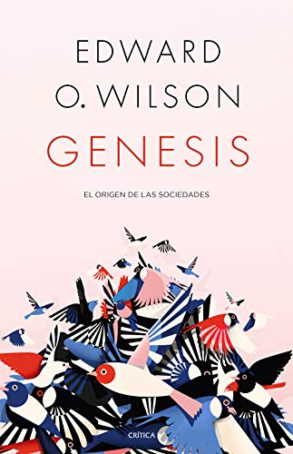 Génesis el origen de las sociedades Edward Wilson