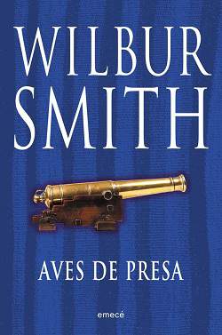 Aves de presa novela historica de aventuras Wilbur Smith saga Courtney