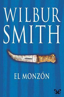 El monzon novela historica de aventuras Wilbur Smith saga Courtney
