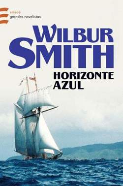 Horizonte azul novela historica de aventuras Wilbur Smith saga Courtney