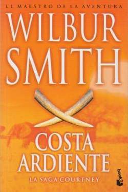 Costa ardiente novela historica de aventuras Wilbur Smith saga Courtney