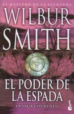 El poder de la espada novela historica de aventuras Wilbur Smith saga Courtney