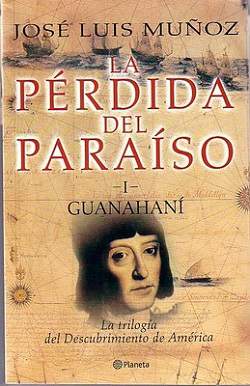 Portada novela histórica La Pérdida del Paraíso I. Guanahaní, de Jose Luis Muñoz